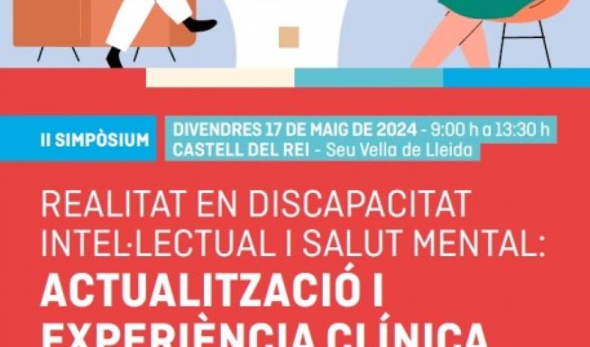 II Simpòsium: “Realitat en discapacitat Intel·lectual i salut mental: actualització i experiència clínica”